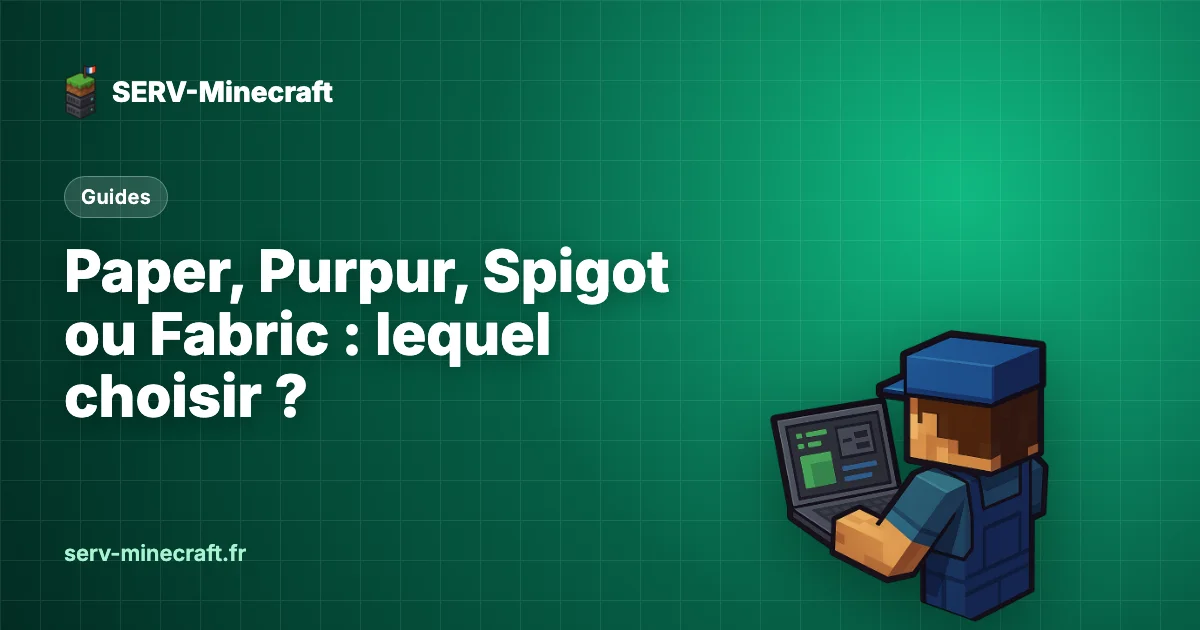 Paper, Purpur, Spigot ou Fabric : lequel choisir ?
