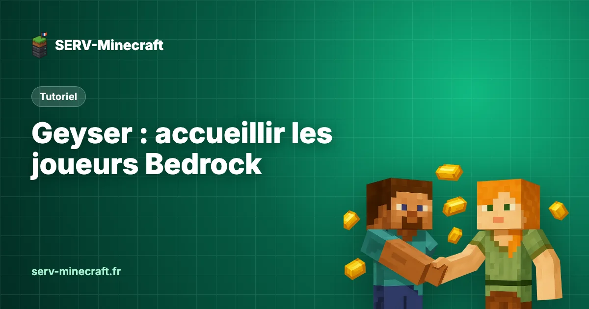 Geyser : accueillir les joueurs Bedrock sur votre serveur Minecraft Java